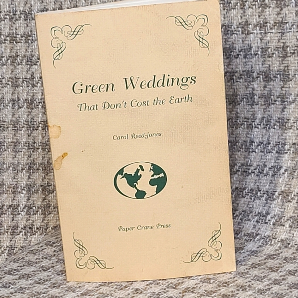 Green Weddings that don't cost earth by Carol Reed Jones